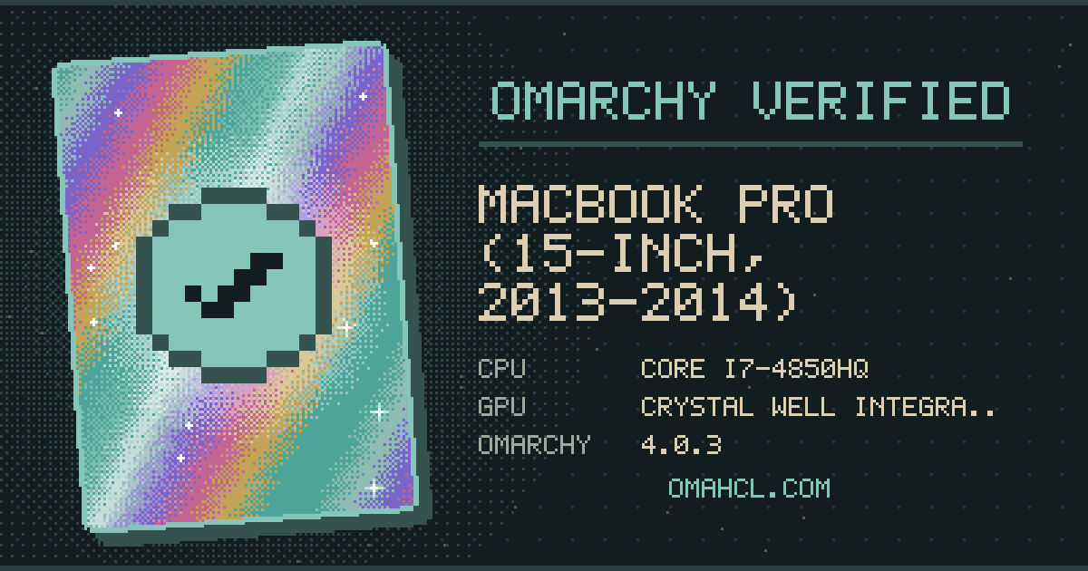 Omarchy Verified card for Apple MacBook Pro (Retina, 15-inch, 2013–2014) with Intel Core i7-4850HQ