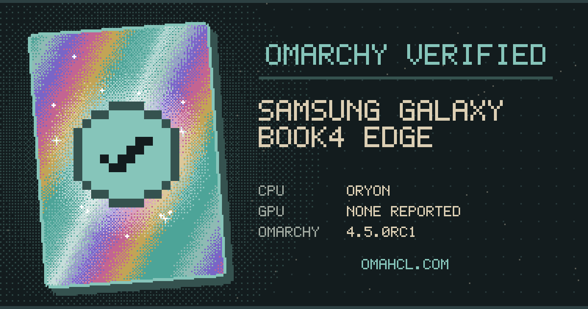 Omarchy Verified card for Samsung Galaxy Book4 Edge with Oryon