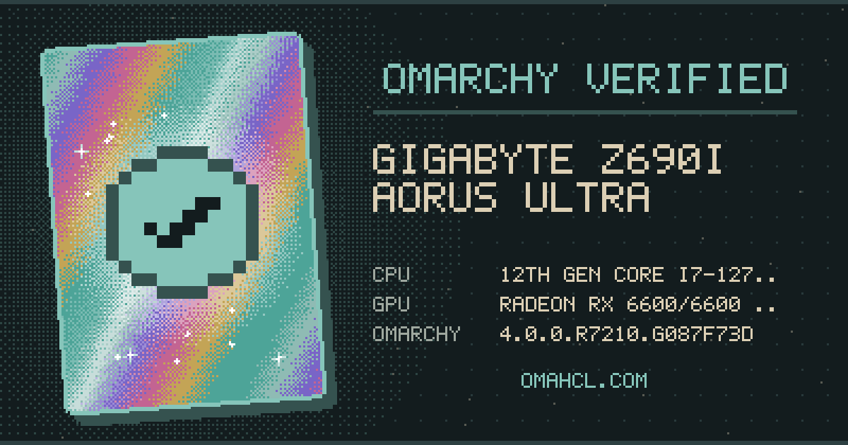 Omarchy Verified card for Gigabyte Z690I AORUS ULTRA with 12th Gen Intel Core i7-12700K