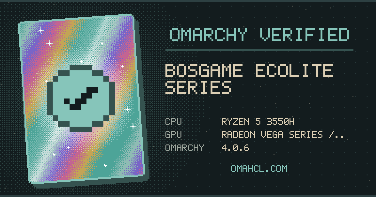 Omarchy Verified card for BOSGAME Ecolite Series with AMD Ryzen 5 3550H
