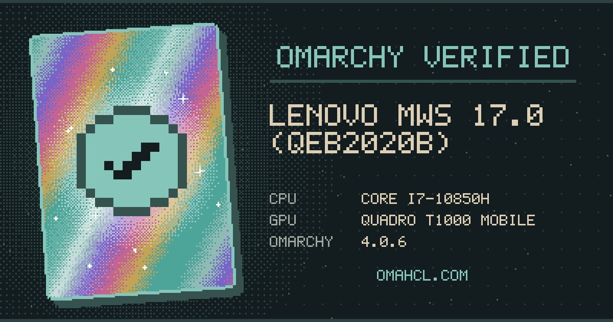 Omarchy Verified card for Lenovo MWS 17.0 (QEB2020B) with Intel Core i7-10850H
