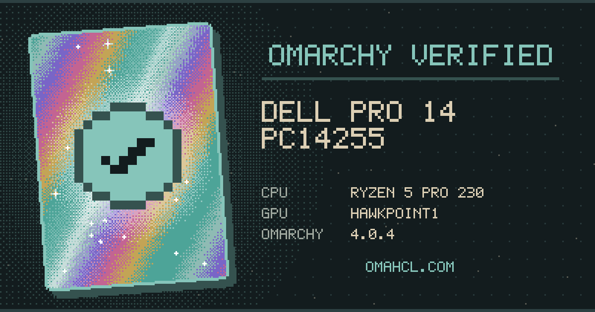 Omarchy Verified card for Dell Pro 14 PC14255 with AMD Ryzen 5 PRO 230