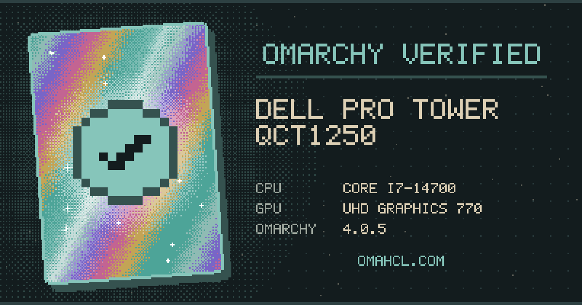 Omarchy Verified card for Dell Pro Tower QCT1250 with Intel Core i7-14700