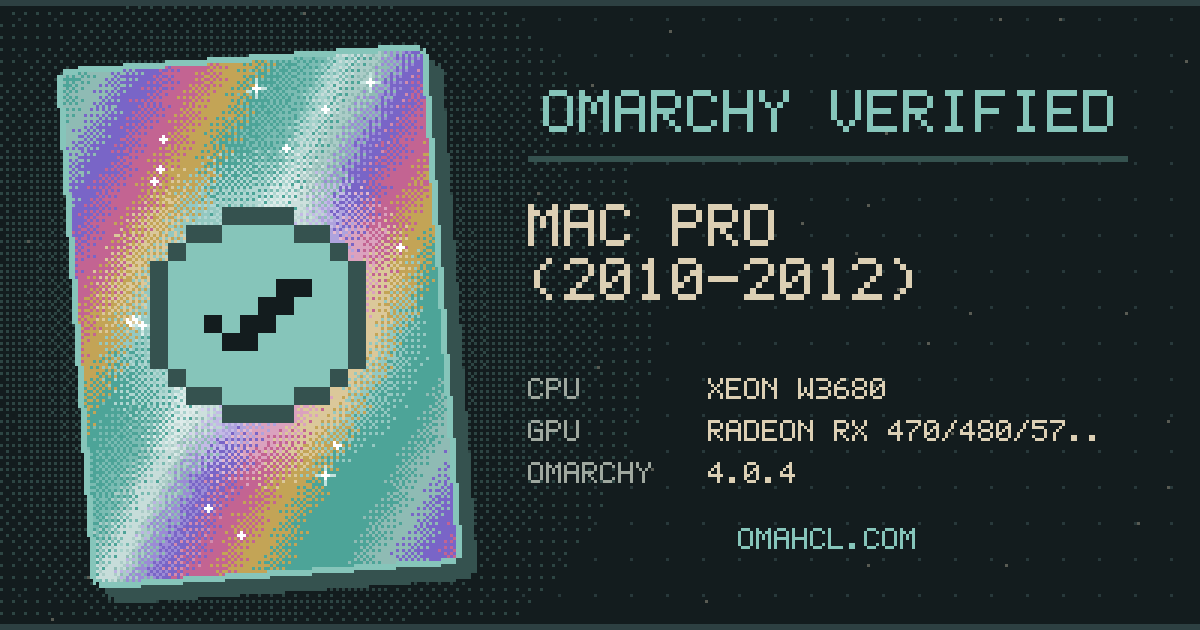 Omarchy Verified card for Apple Mac Pro (2010–2012) with Intel Xeon W3680