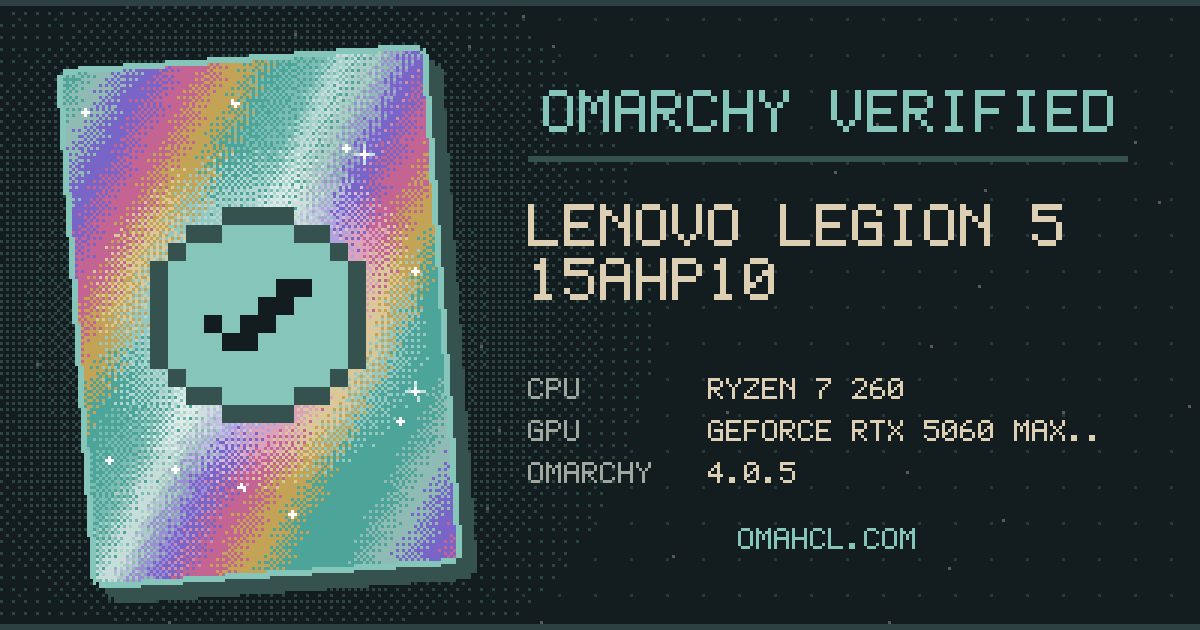 Omarchy Verified card for Lenovo Legion 5 15AHP10 (83M0) with AMD Ryzen 7 260