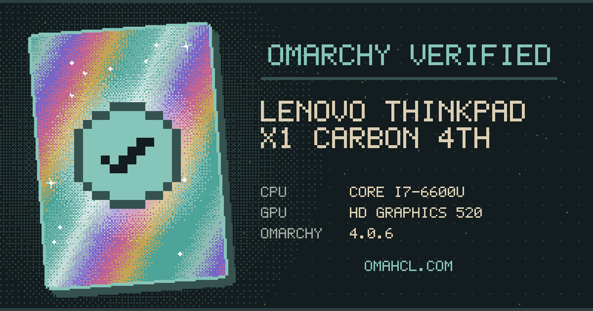 Omarchy Verified card for Lenovo ThinkPad X1 Carbon 4th (20FCS2T500) with Intel Core i7-6600U