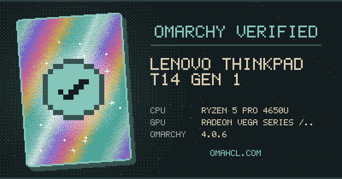 Omarchy Verified card for Lenovo ThinkPad T14 Gen 1 (20UES2KW0X) with AMD Ryzen 5 PRO 4650U