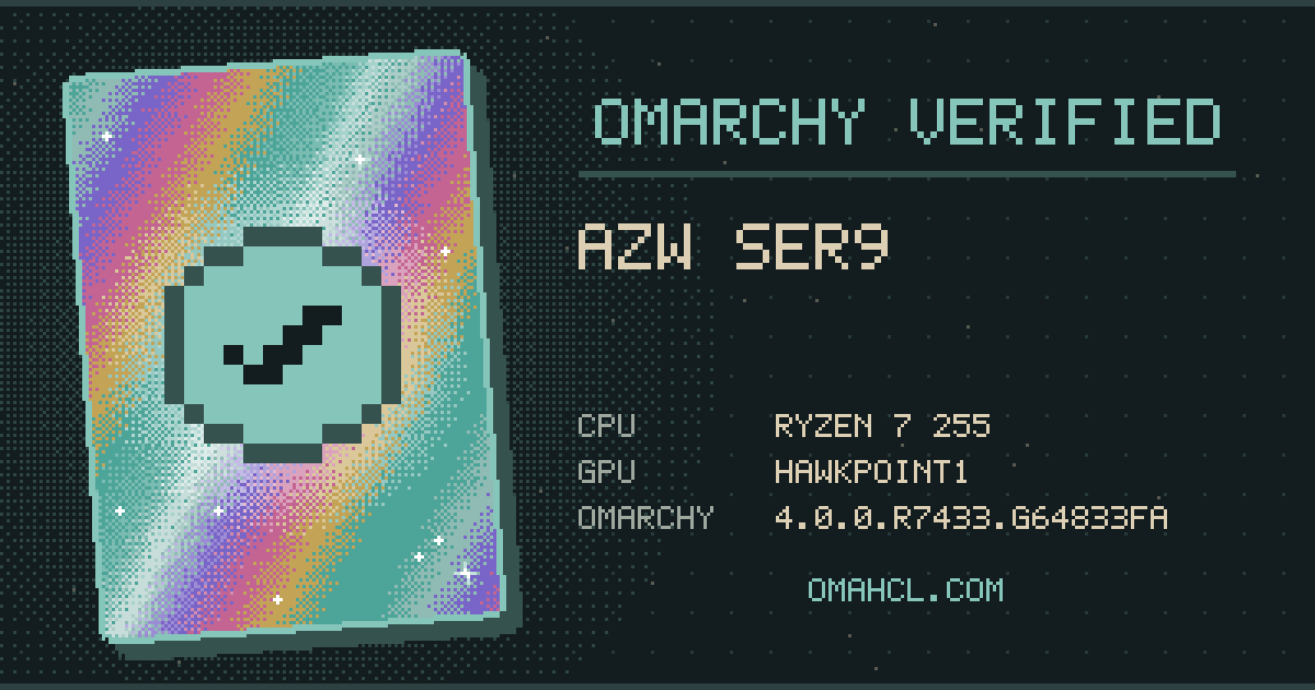 Omarchy Verified card for AZW SER9 with AMD Ryzen 7 255