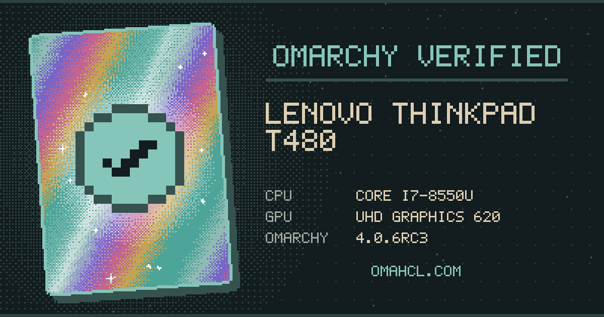 Omarchy Verified card for Lenovo ThinkPad T480 (20L5000UUS) with Intel Core i7-8550U
