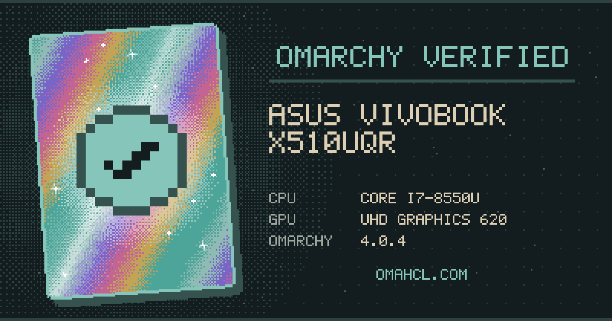 Omarchy Verified card for ASUS Vivobook X510UQR with Intel Core i7-8550U
