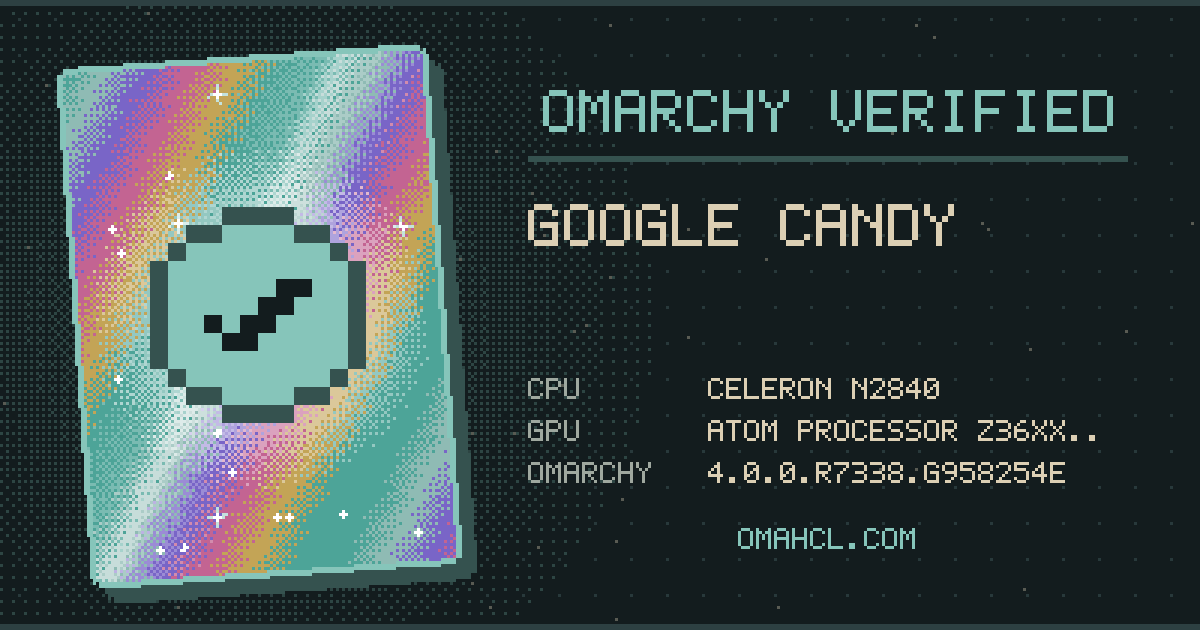 Omarchy Verified card for GOOGLE Candy with Intel Celeron N2840