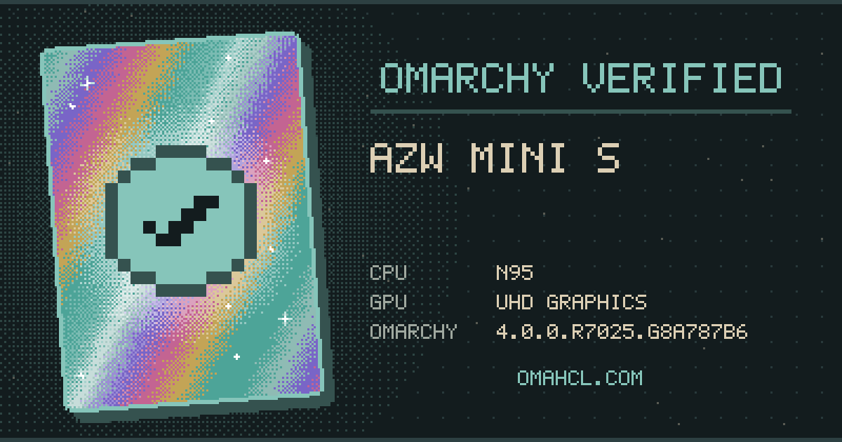 Omarchy Verified card for AZW MINI S with Intel N95