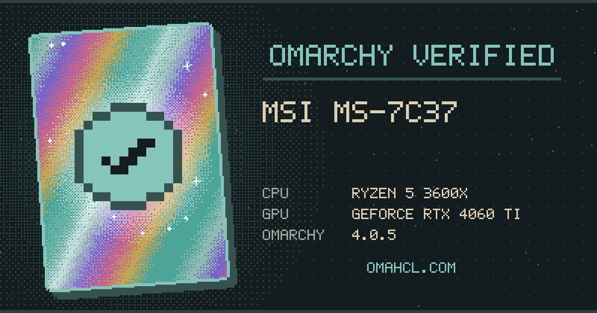 Omarchy Verified card for MSI MS-7C37 with AMD Ryzen 5 3600X