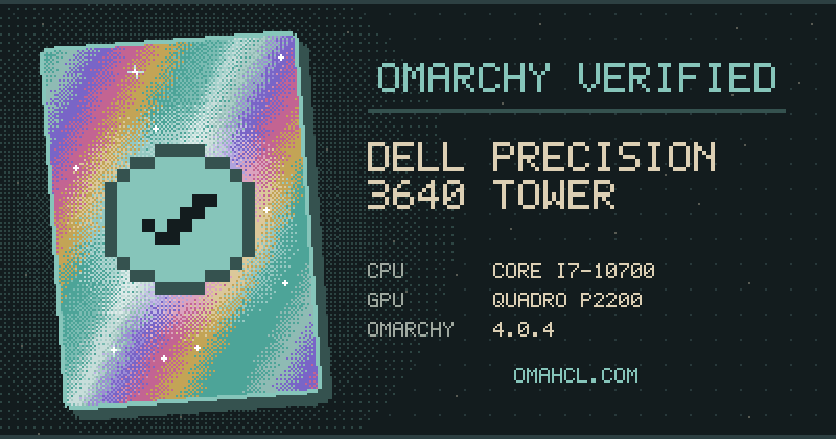 Omarchy Verified card for Dell Precision 3640 Tower with Intel Core i7-10700