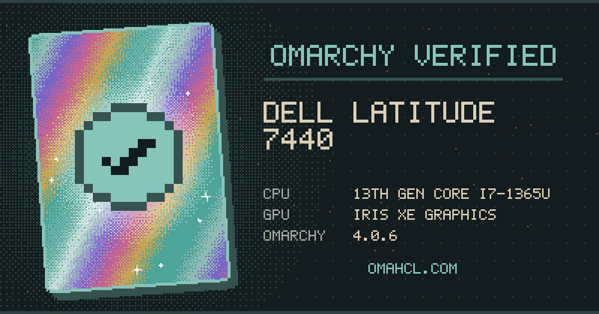 Omarchy Verified card for Dell Latitude 7440 with 13th Gen Intel Core i7-1365U