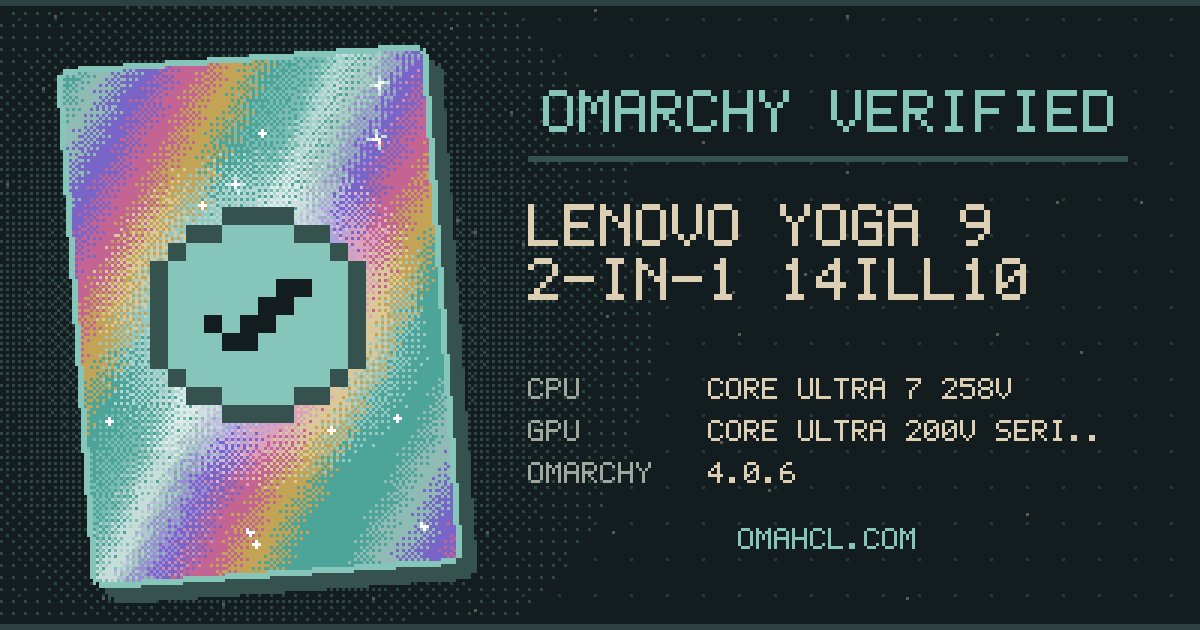 Omarchy Verified card for Lenovo Yoga 9 2-in-1 14ILL10 (83LC) with Intel Core Ultra 7 258V