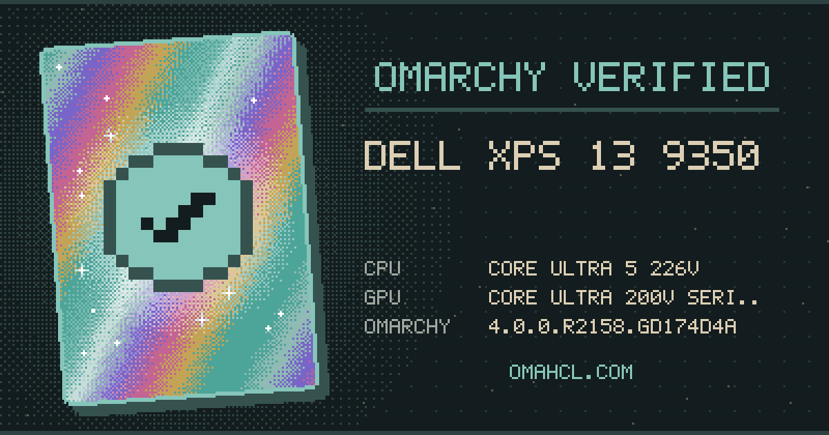 Omarchy Verified card for Dell XPS 13 9350 with Intel Core Ultra 5 226V