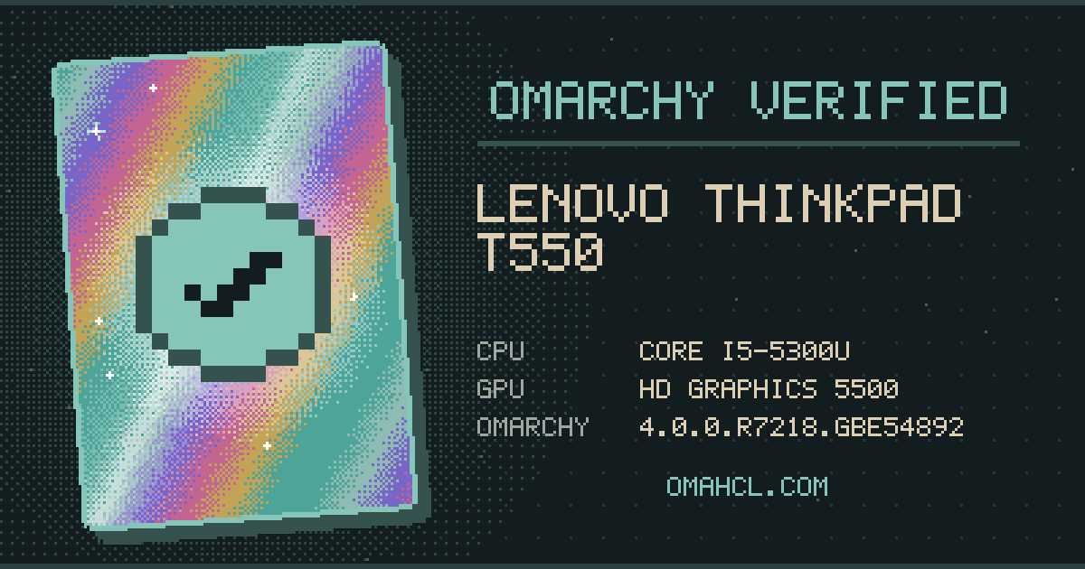 Omarchy Verified card for Lenovo ThinkPad T550 (20CJS14P0C) with Intel Core i5-5300U