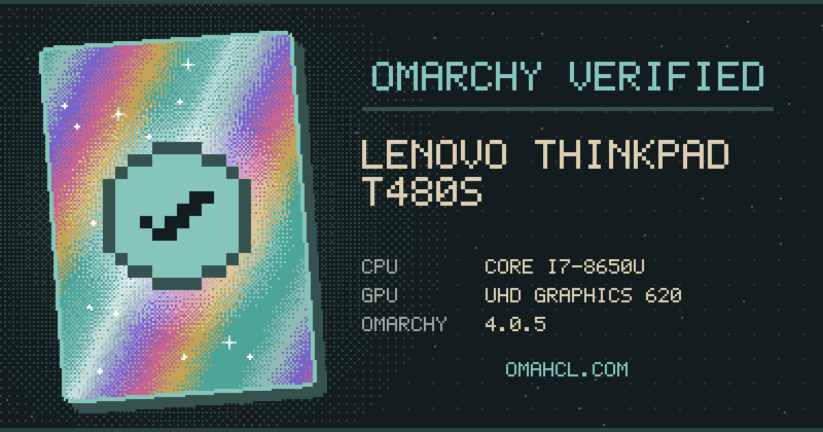 Omarchy Verified card for Lenovo ThinkPad T480s (20L8S0YW00) with Intel Core i7-8650U