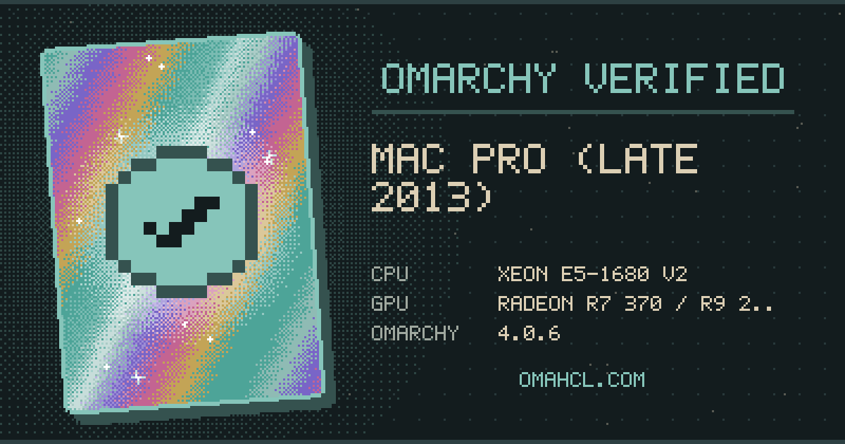 Omarchy Verified card for Apple Mac Pro (Late 2013) with Intel Xeon E5-1680 v2