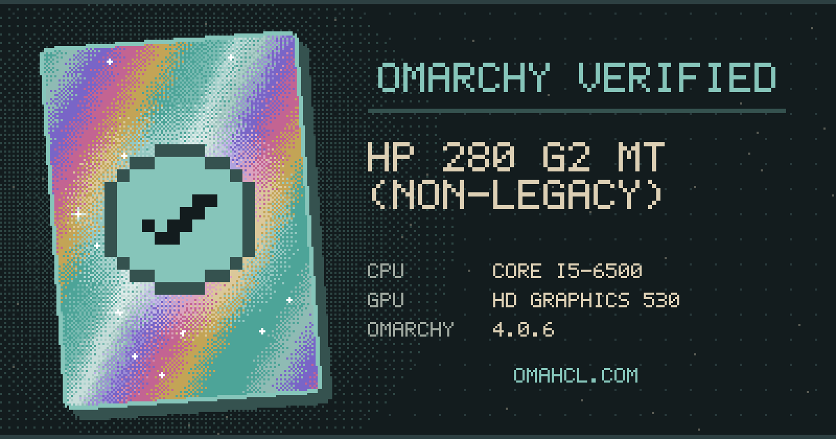 Omarchy Verified card for HP 280 G2 MT (Non-Legacy) with Intel Core i5-6500