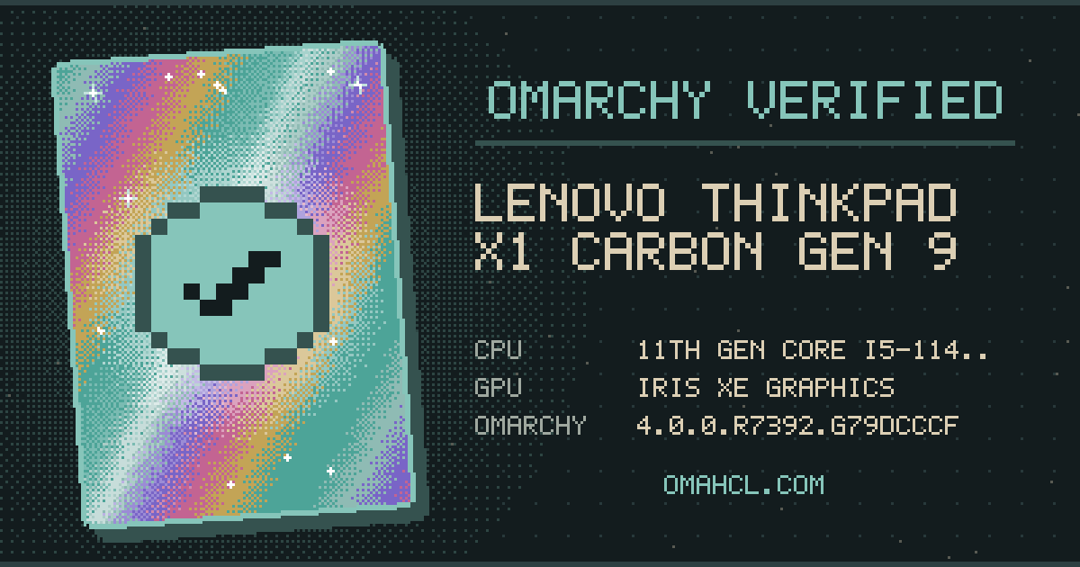 Omarchy Verified card for Lenovo ThinkPad X1 Carbon Gen 9 (20XXS3K600) with 11th Gen Intel Core i5-1145G7