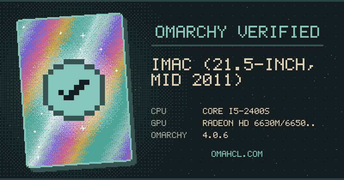 Omarchy Verified card for Apple iMac (21.5-inch, Mid 2011) with Intel Core i5-2400S