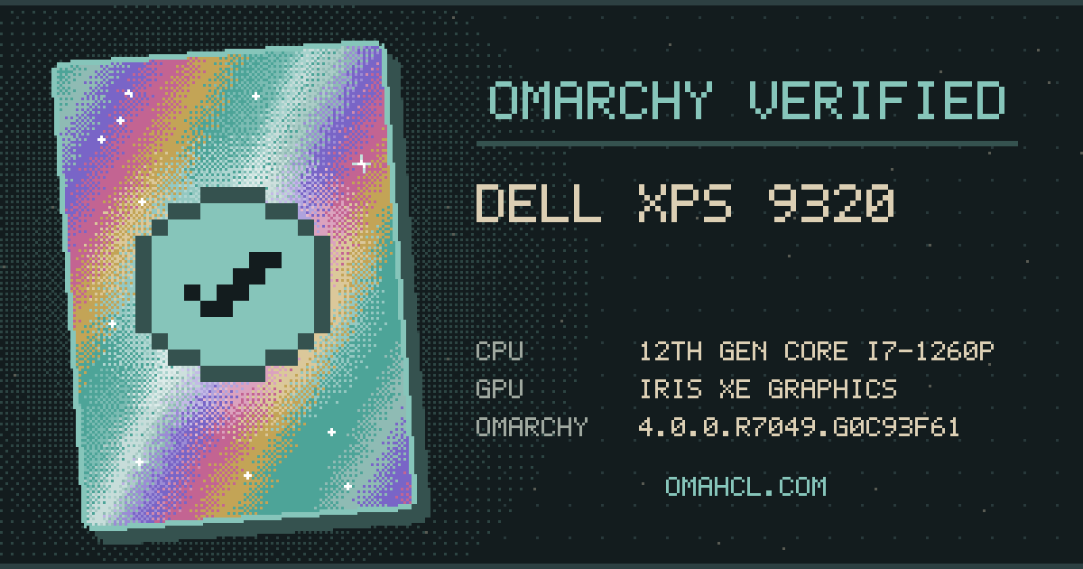 Omarchy Verified card for Dell XPS 9320 with 12th Gen Intel Core i7-1260P